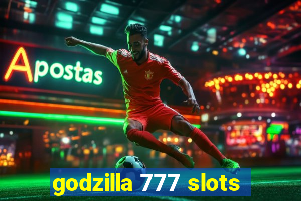 godzilla 777 slots